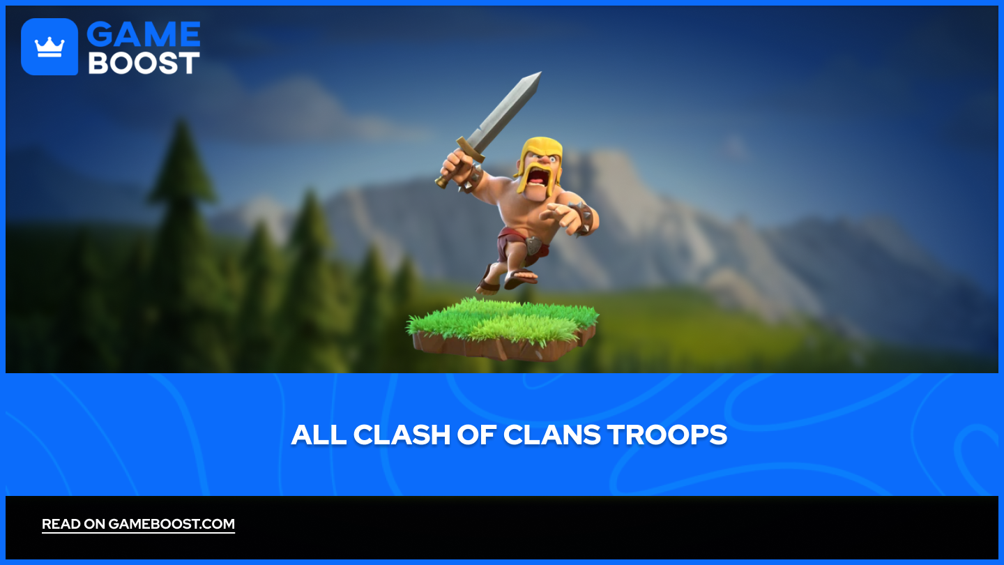 Todos os Troops de Clash of Clans (2026)