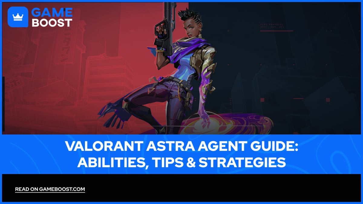 Valorant Astra Agent Leitfaden: F&auml;higkeiten, Tipps & Strategien