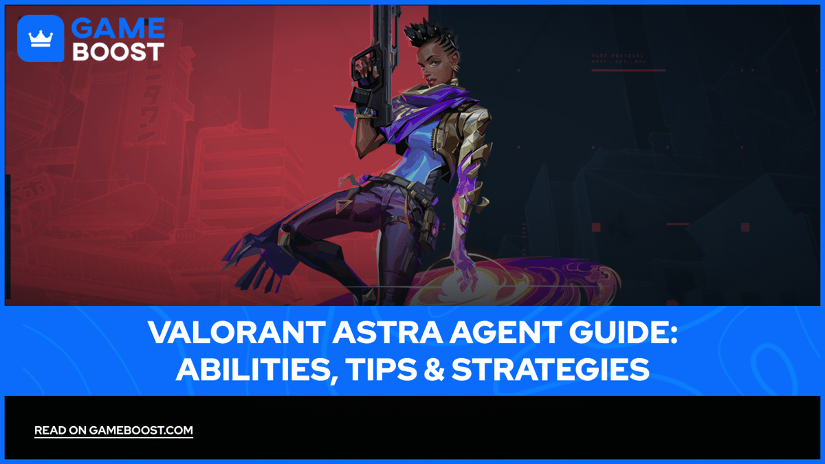 Valorant Astra Agent Leitfaden: Fähigkeiten, Tipps & Strategien