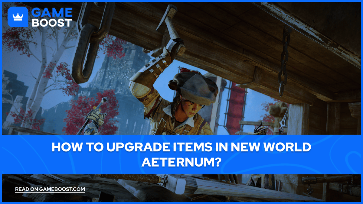 How to Upgrade Items in New World Aeternum?