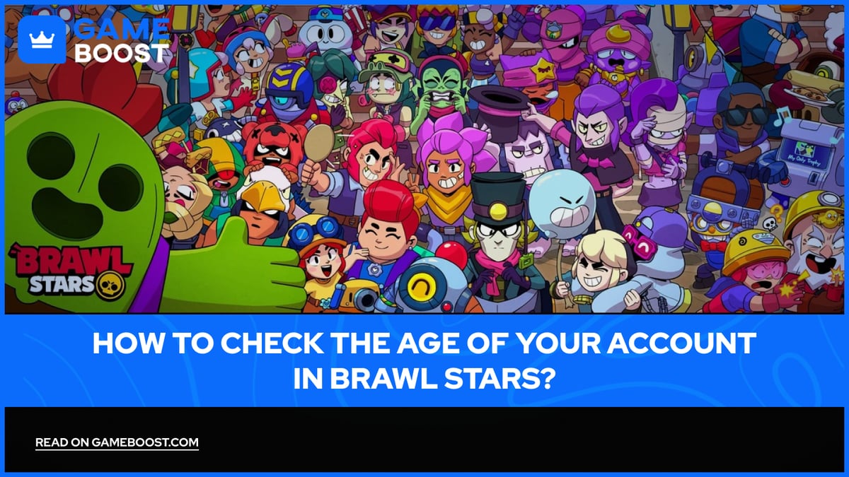 Kako provjeriti dob svog računa u Brawl Stars?
