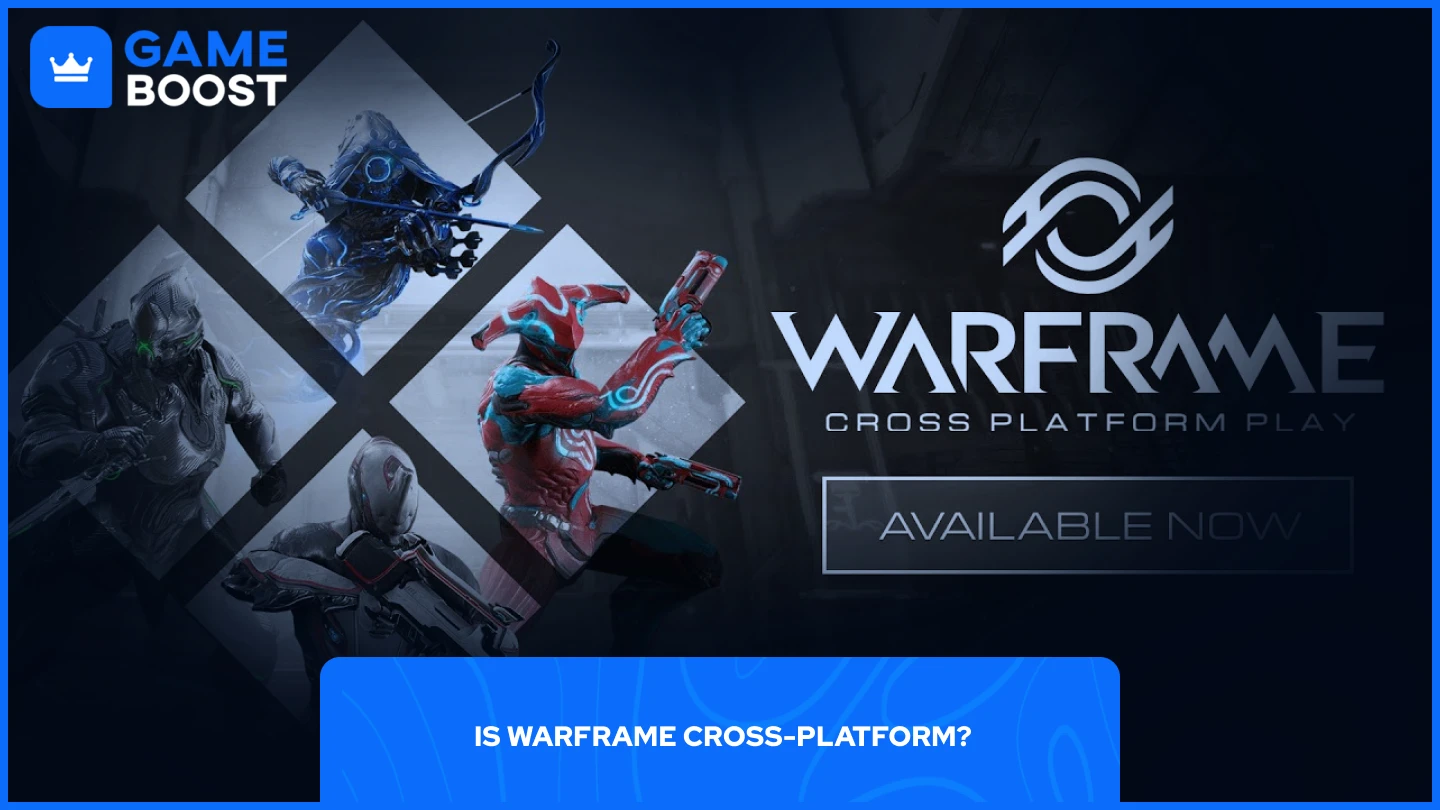Warframe promotional graphic with characters stating "Cross Platform Play Available Now"