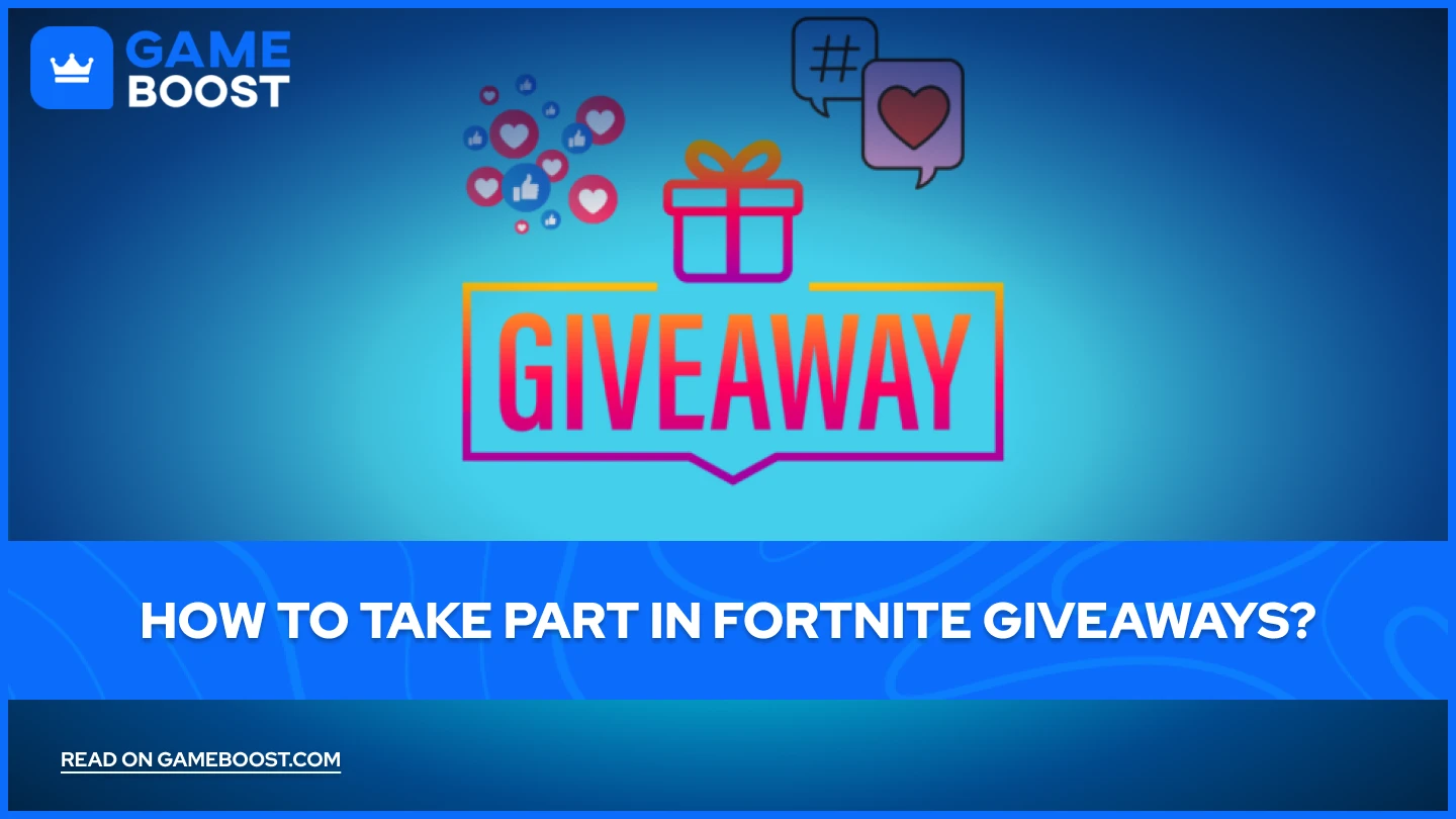 How to Take Part in Fortnite Giveaways?