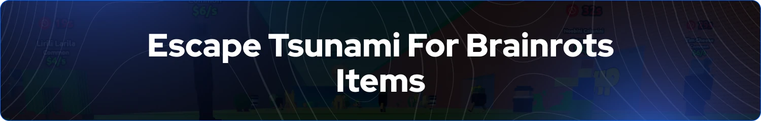escape tsunami for brainrots items