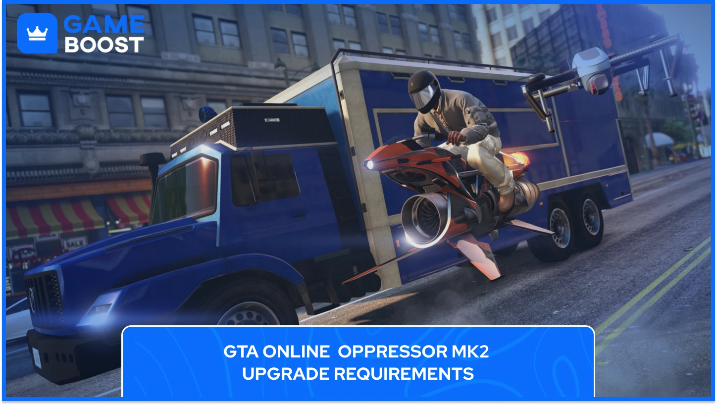 GTA Online Oppressor Mk2 Upgrade Requirements