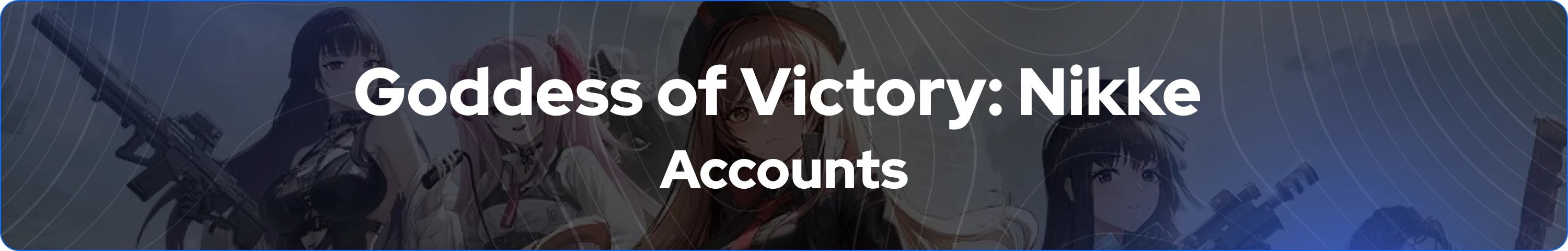 Goddess of Victory: Nikke Accounts banner