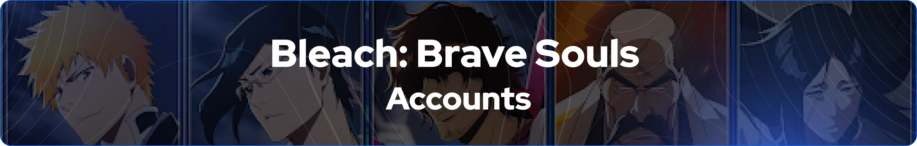 Bleach Brave Souls Accounts banner