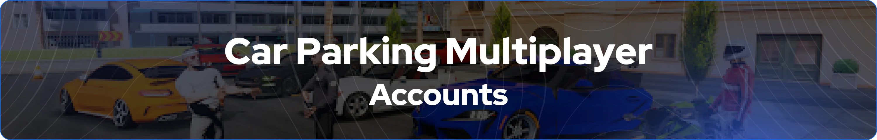 Car Parking Multiplayer Accounts banner
