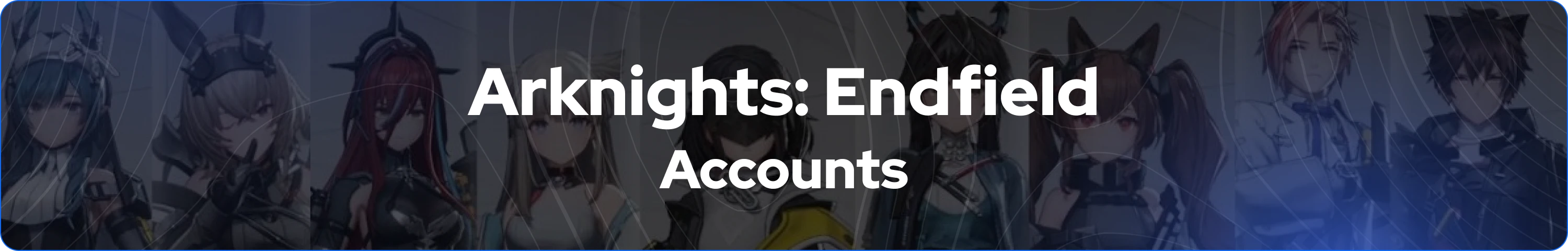  Arknights: Endfield Accounts banner