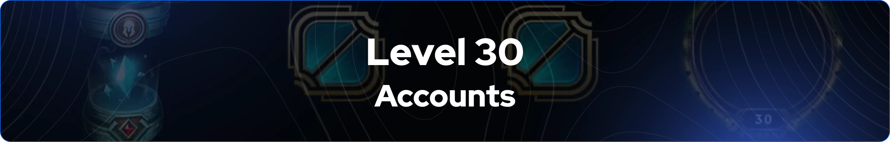 league of legends 30 accounts banner