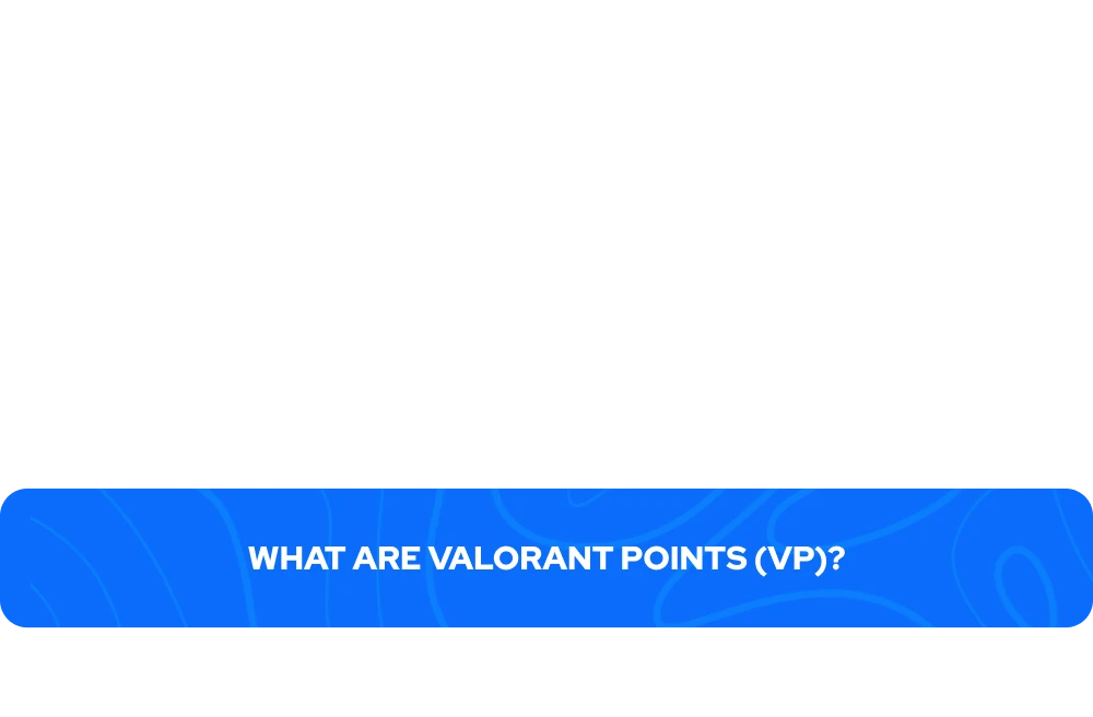 ¿Qué Son los Valorant Points (VP)?
