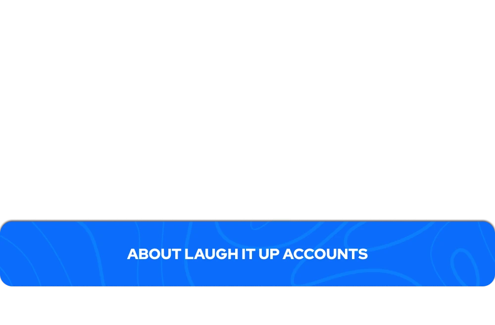 About Laugh It Up Accounts banner