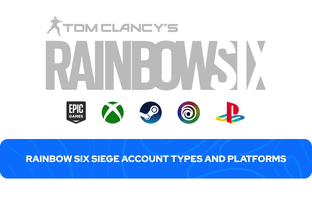 Rainbow Six Siege Account Types and Platforms