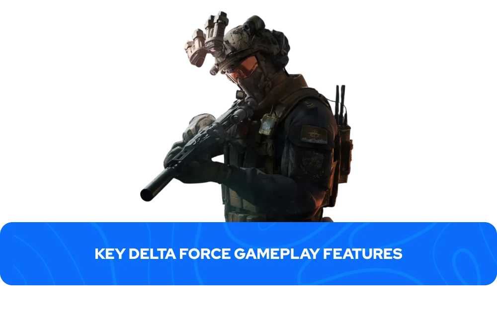 Key Delta Force Gameplay Features