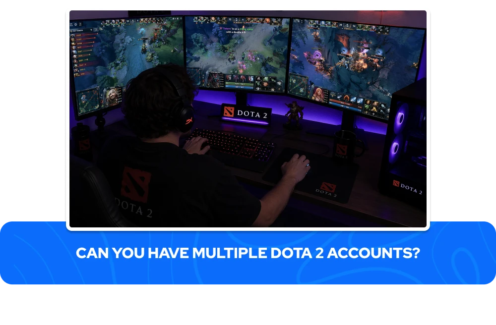 Can You Have Multiple Dota 2 Accounts
