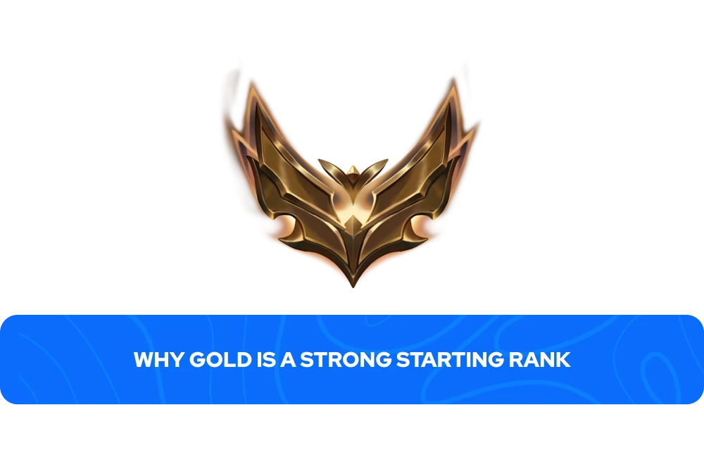 Why Gold Is a Strong Starting Rank
