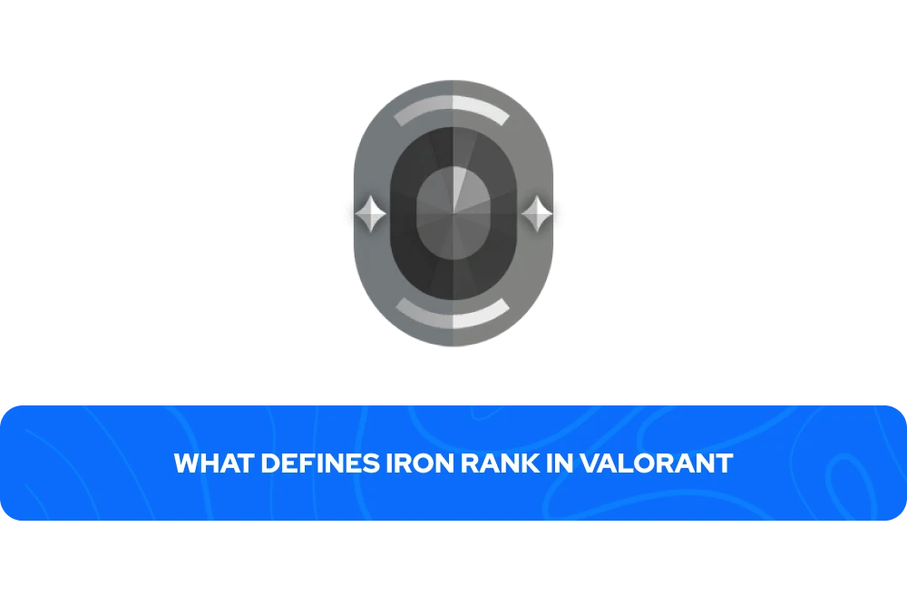ValorantでのIron Rankの特徴
