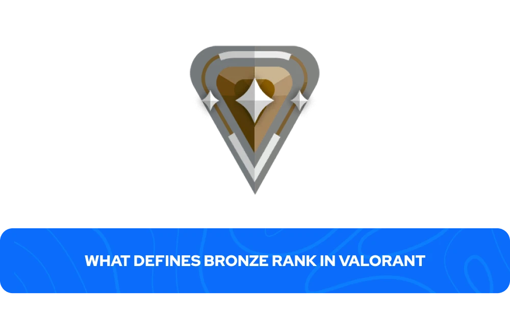Ce definește Rank Bronze în Valorant