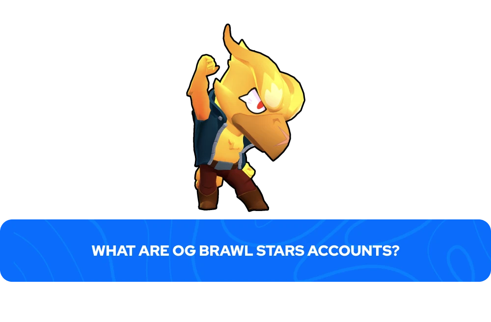What Are OG Brawl Stars Accounts