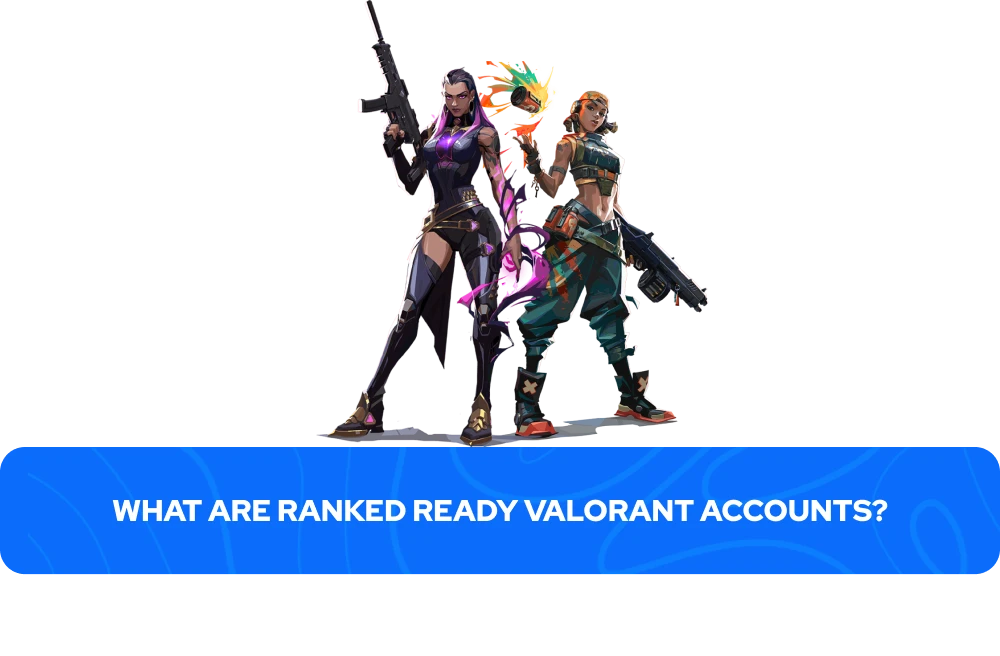Mitä ovat Ranked Ready Valorant -tilit