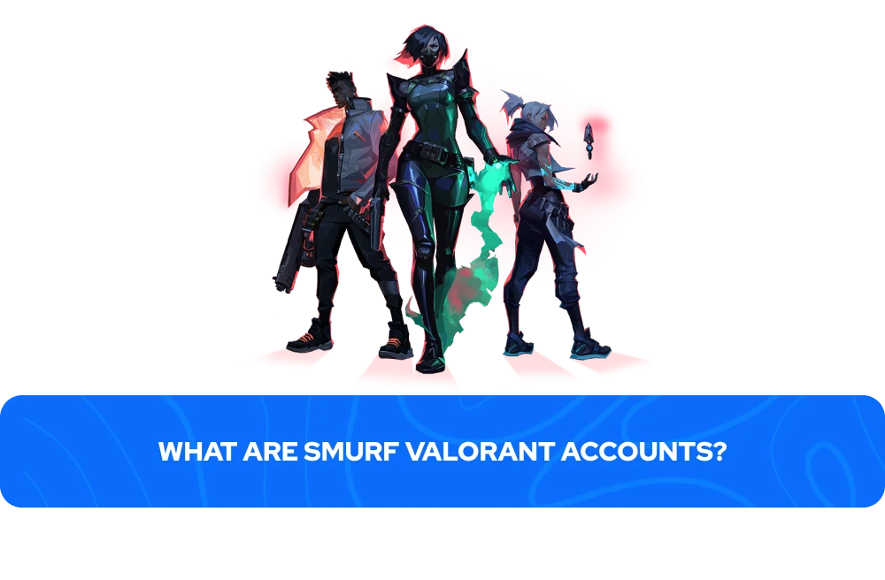 Ce Sunt Conturile Smurf în Valorant