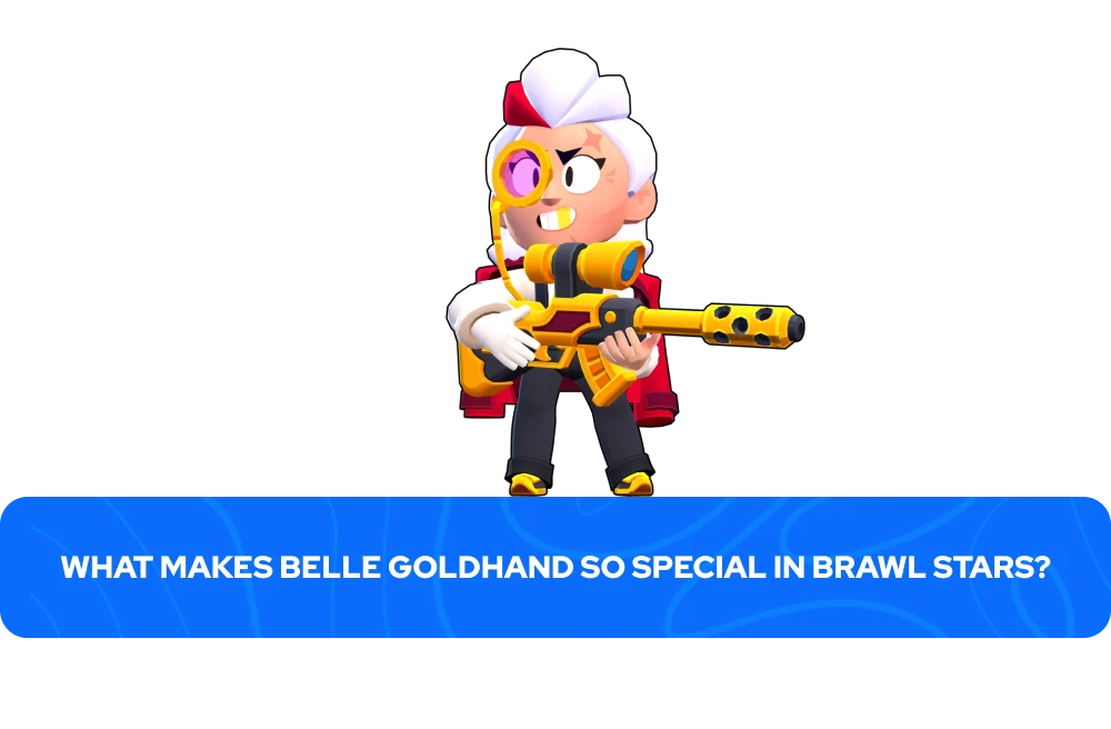 What Makes Belle Goldhand So Special in Brawl Stars