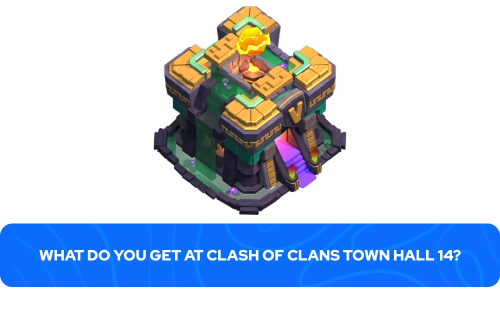 What Do You Get at Clash of Clans Town Hall 14