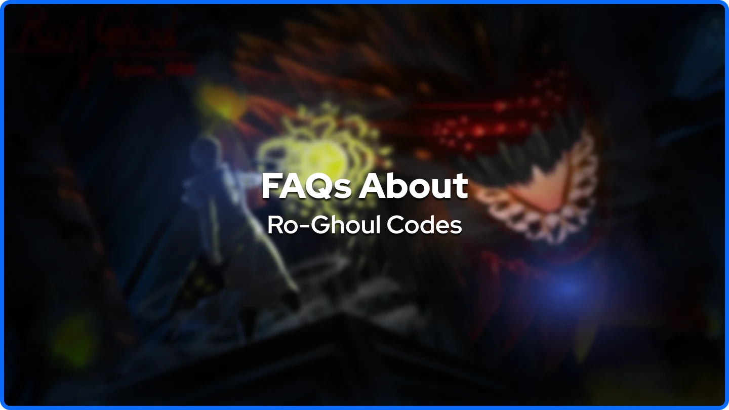 FAQs About Ro-Ghoul Codes