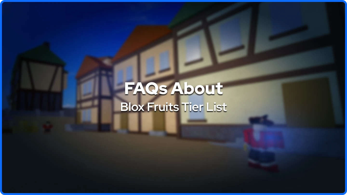 Preguntas Frecuentes sobre la Tier List de Blox Fruits