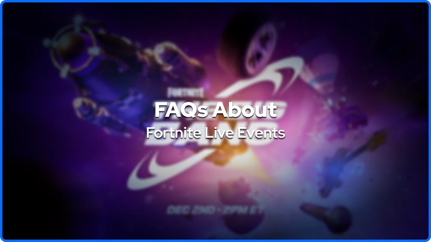 FAQs About Fortnite Live Events