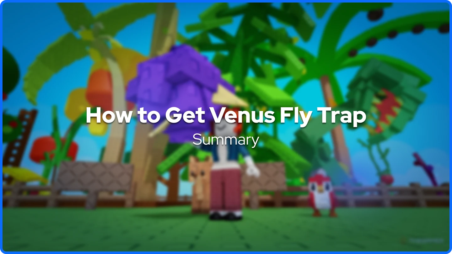 Ringkasan Tentang Cara Mendapatkan Venus Fly Trap
