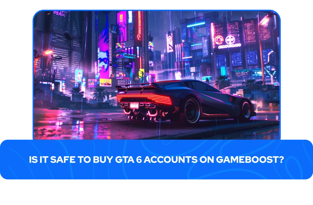 Onko turvallista ostaa GTA 6 -tilit GameBoostista?