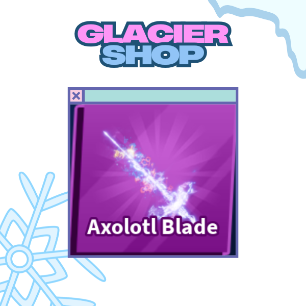 Axolotl Blade ( Limited )