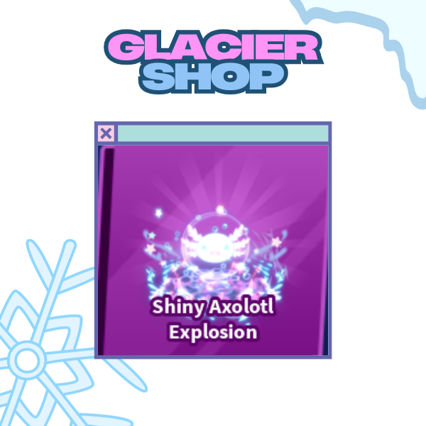 Shiny Axolotl Explosion ( Limited )