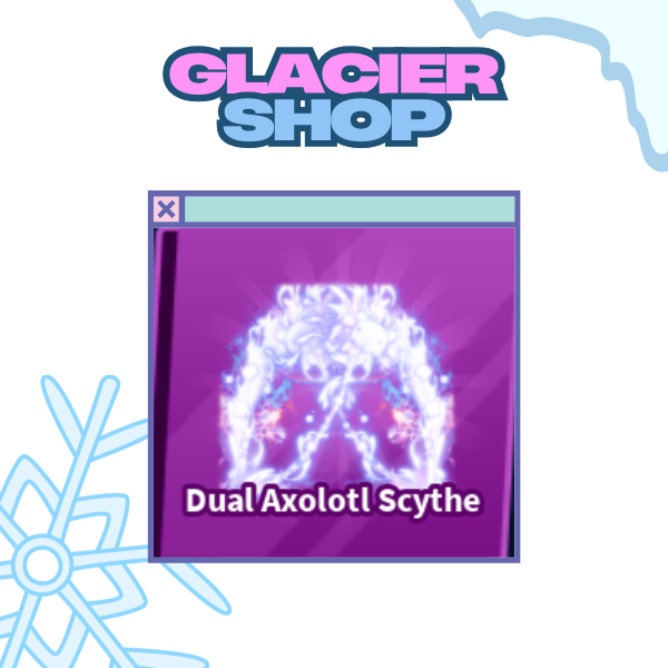 Dual Axolotl Scythe ( Limited )