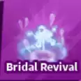 🔥 Bridal Revival | 🔥 Blade Ball 🔥 |
