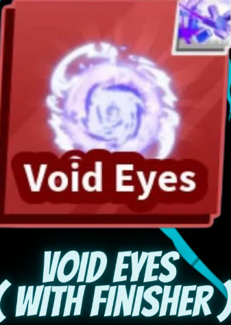 Void Eyes (With Finisher) (instant delivery)