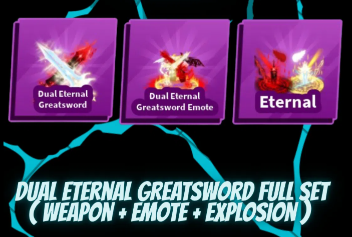 Dual Eternal Greatsword Full Set (Weapon + Emote + Explosion)