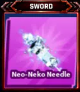 [ Limited Sword ] Neo-Neko Needle | FAST DELIVERY✅