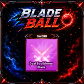 [ Limited Sword ] Dual Soulbloom Blade | FAST DELIVERY✅