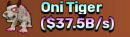 Oni Tiger ($37.5B/s++) (Fast Delivery) - Steal An Egg
