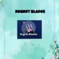 Regret Blades