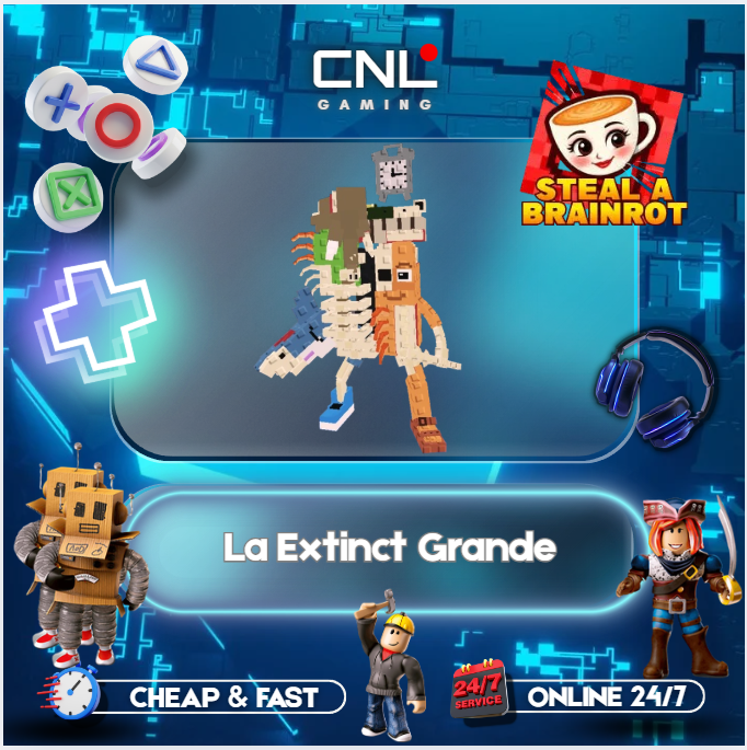 Steal A Brainrot > La Extinct Grande