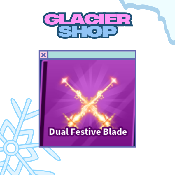 Dual Festive Blade ( Limited )