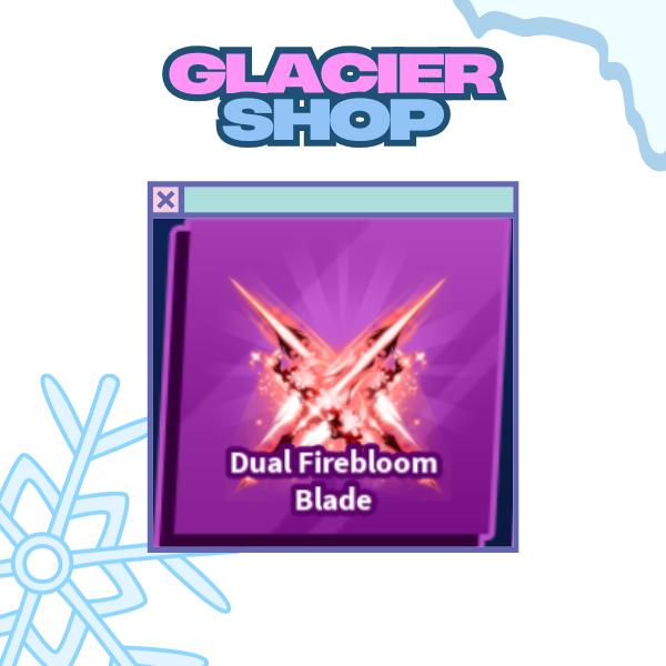 Dual Firebloom Blade ( Limited )