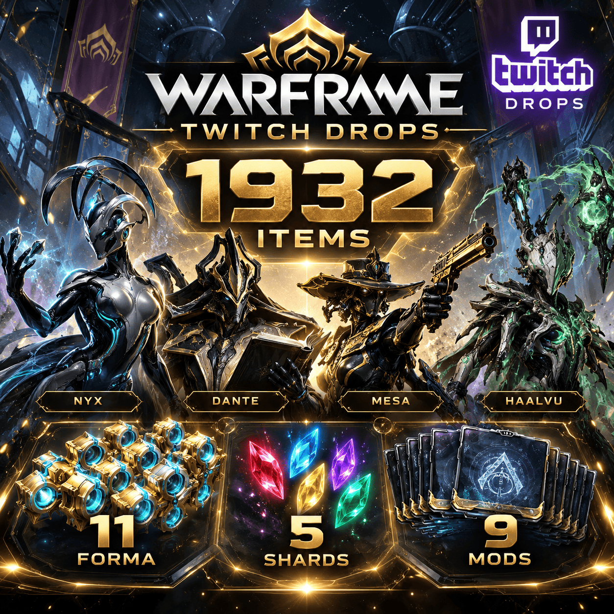 1932 Items | Nyx + Dante + Mesa + Haalvu + 11 Forma + 5 Shards + 9 Mods | Warframe Twitch Drops