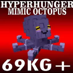 15s Hyper Hunger Mimic Octopus 69kg+