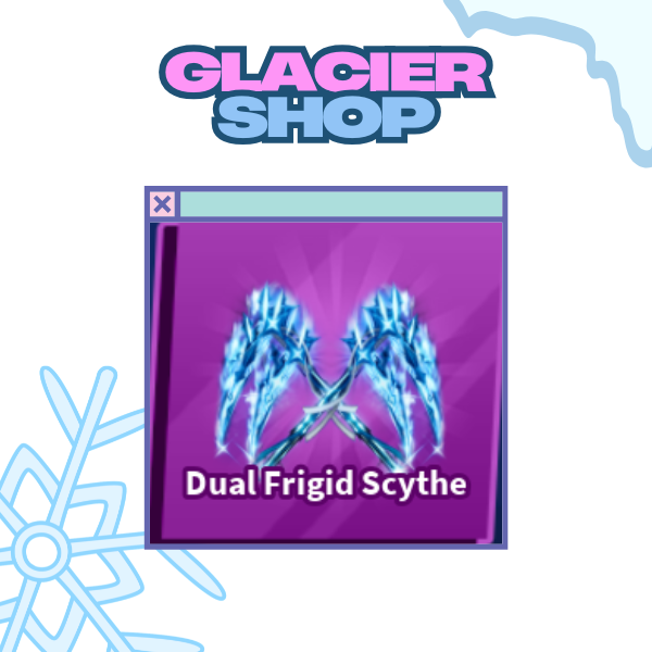 Dual Frigid Scythe ( Limited )