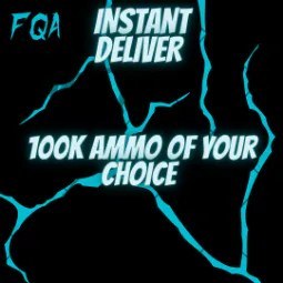 100k Ammo of Your Choice