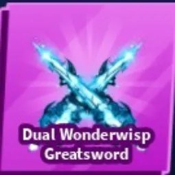 Dual Wonderwisp Greatsword
